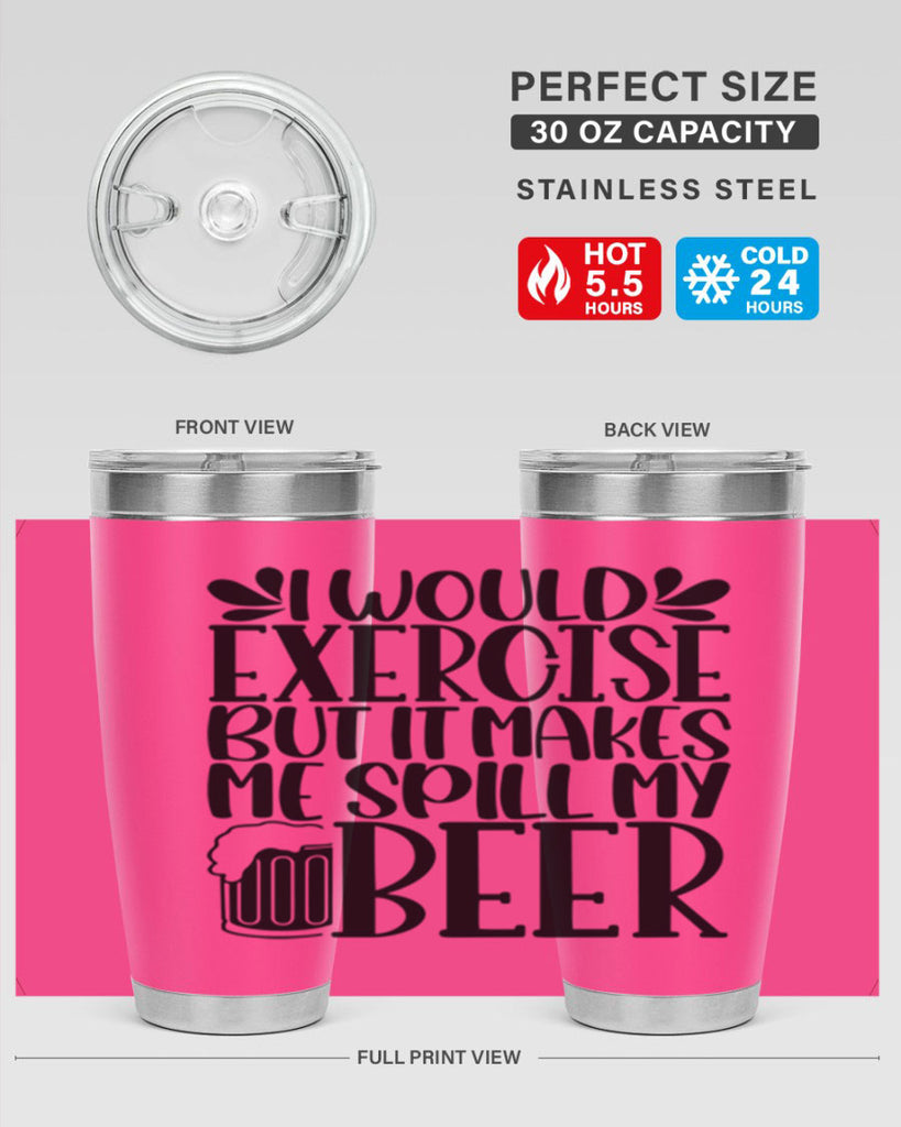 i would exercise but it makes 33#- beer- Tumbler