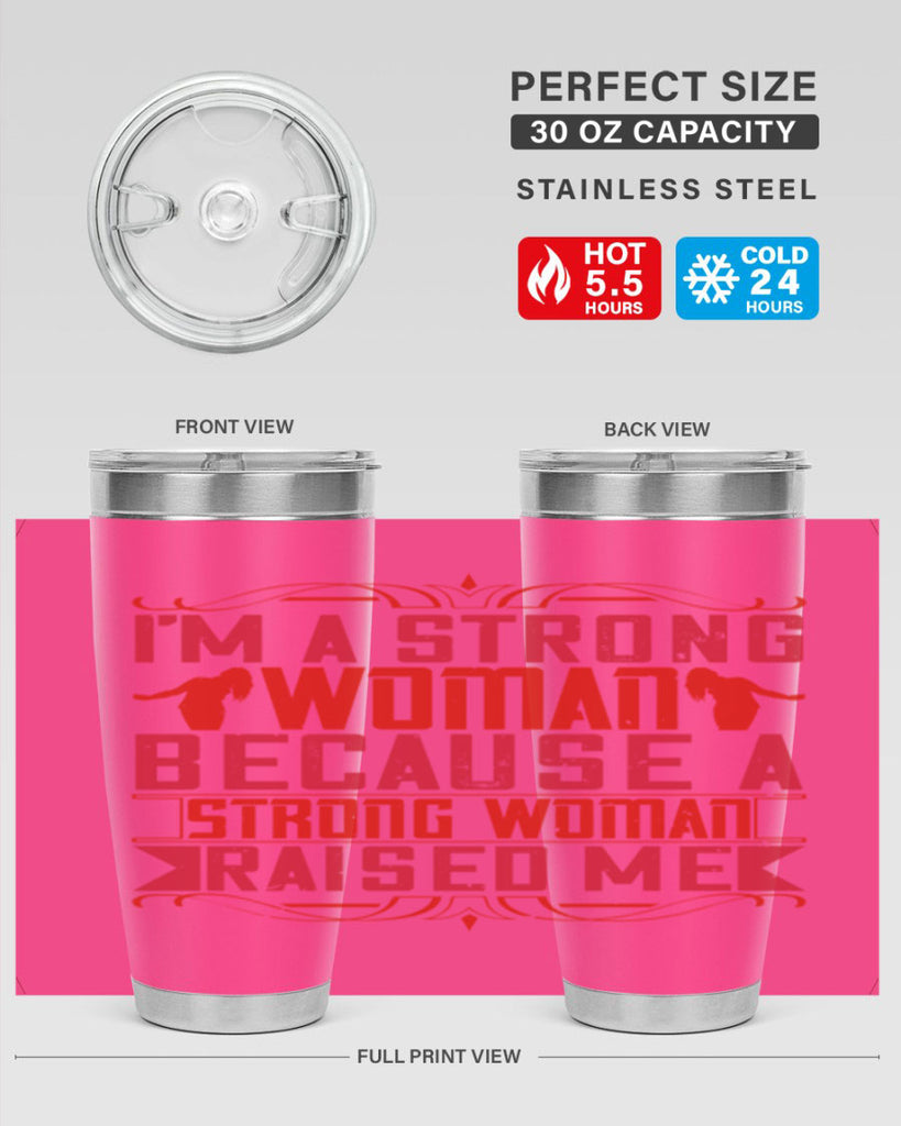 i’m a strong woman because a strong woman raised me 44#- Parents Day- Tumbler