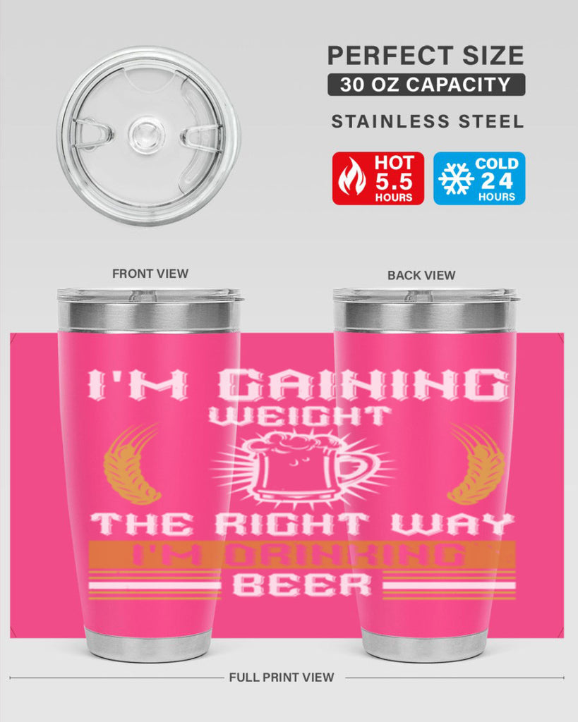 im gaining weight the right way im drinking beer 71#- beer- Tumbler