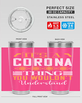 it’s a corona thing you wouldn’t understand Style 29#- corona virus- Tumbler