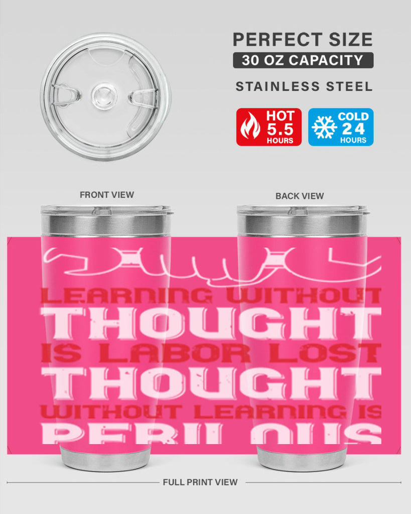 learning without thought is labor lost thought without learning is perilous 26#- labor day- Tumbler