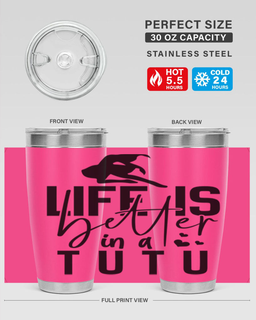 life is better in a tutu 59#- ballet- Tumbler