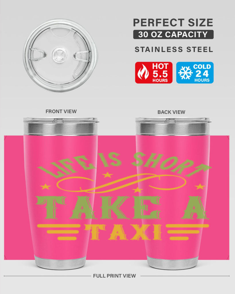 life is short take a taxi Style 21#- bus driver- tumbler