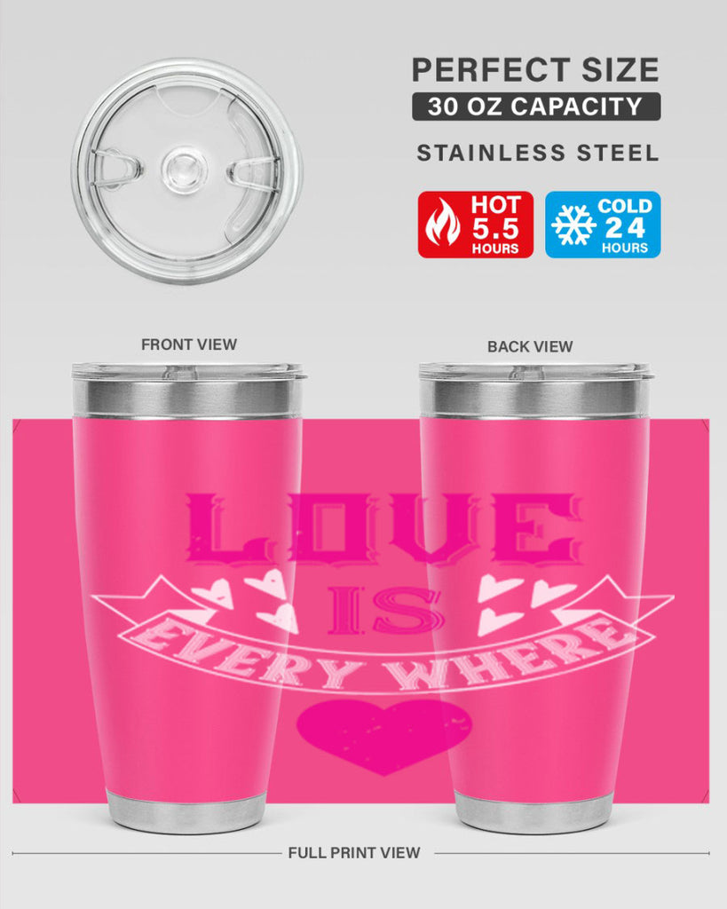 love is every where 44#- valentines day- Tumbler