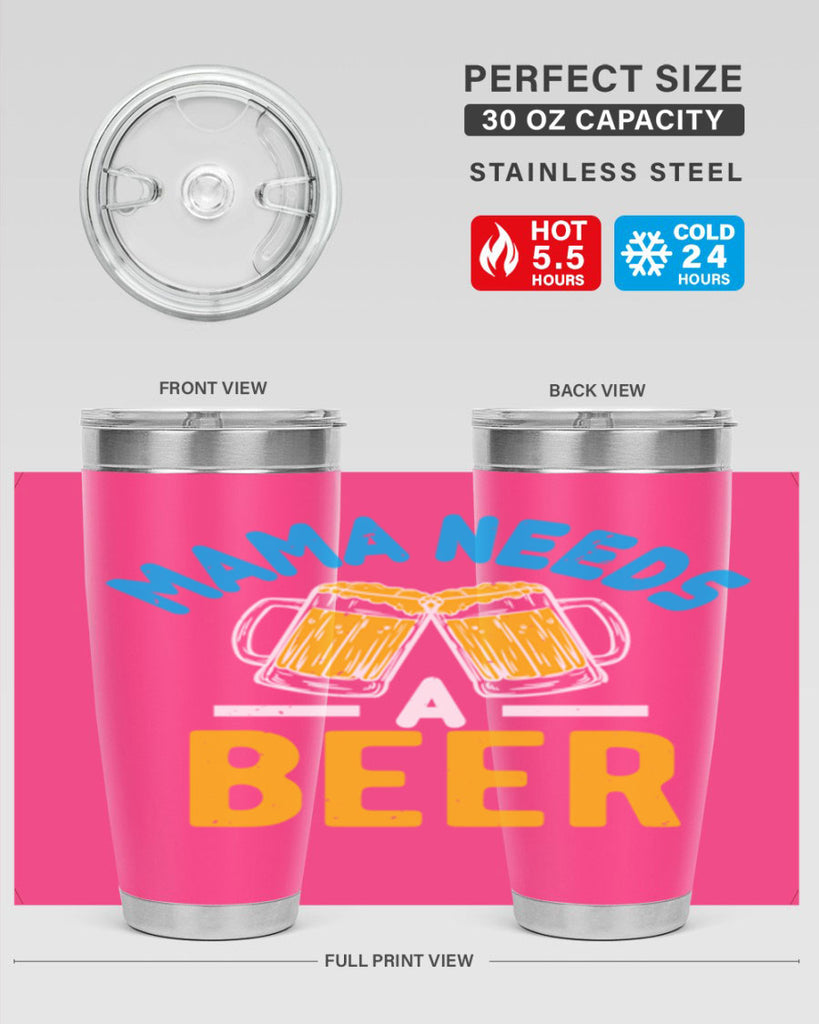 mama needs a beer 61#- beer- Tumbler
