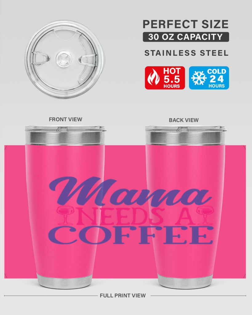 mama needs a coffee 385#- mom- Tumbler