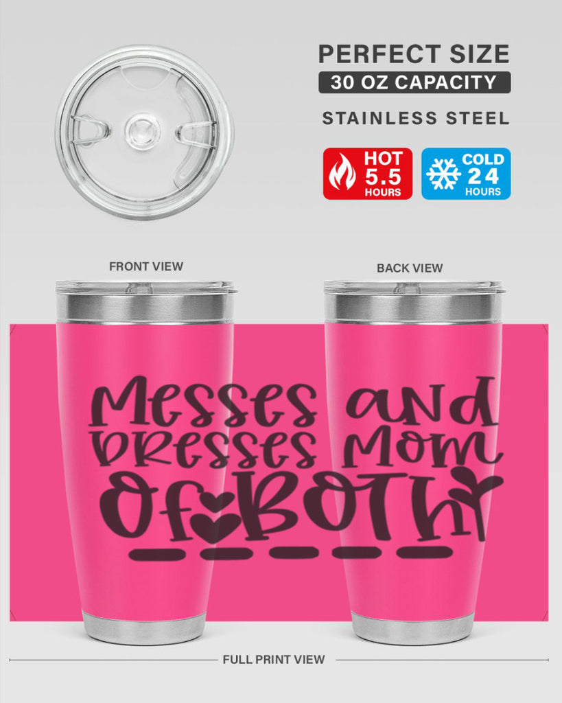 messes and dresses mom of both 379#- mom- Tumbler
