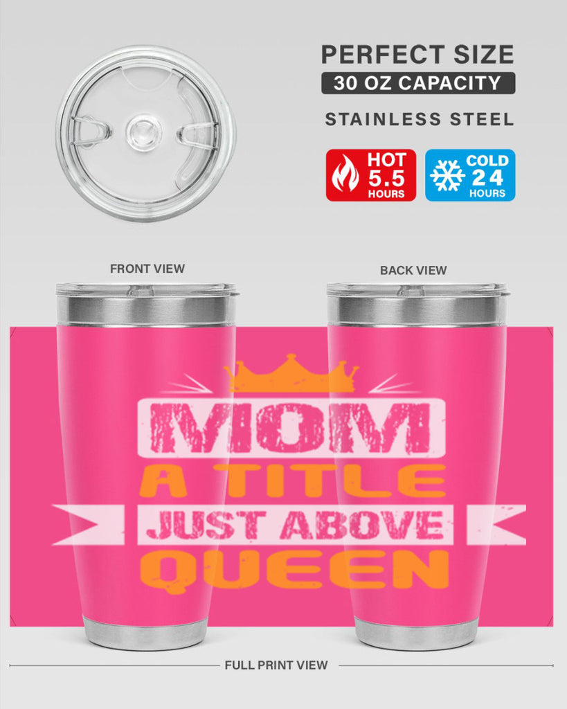 mom a title just above queen 48#- mothers day- Tumbler