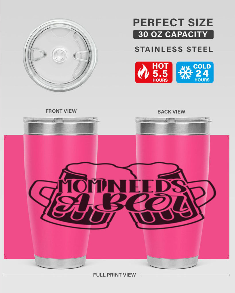 mom needs a beer 25#- beer- Tumbler