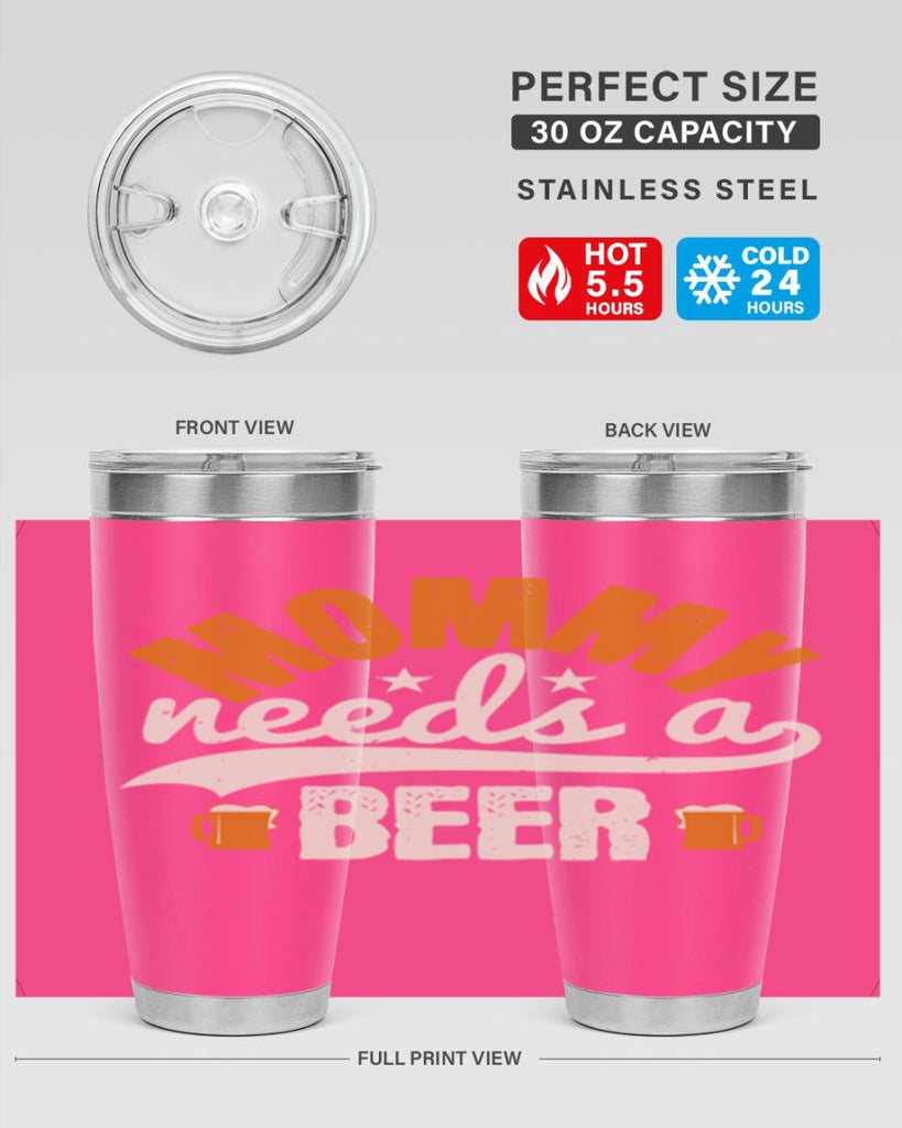 mommy needs a beer 60#- beer- Tumbler