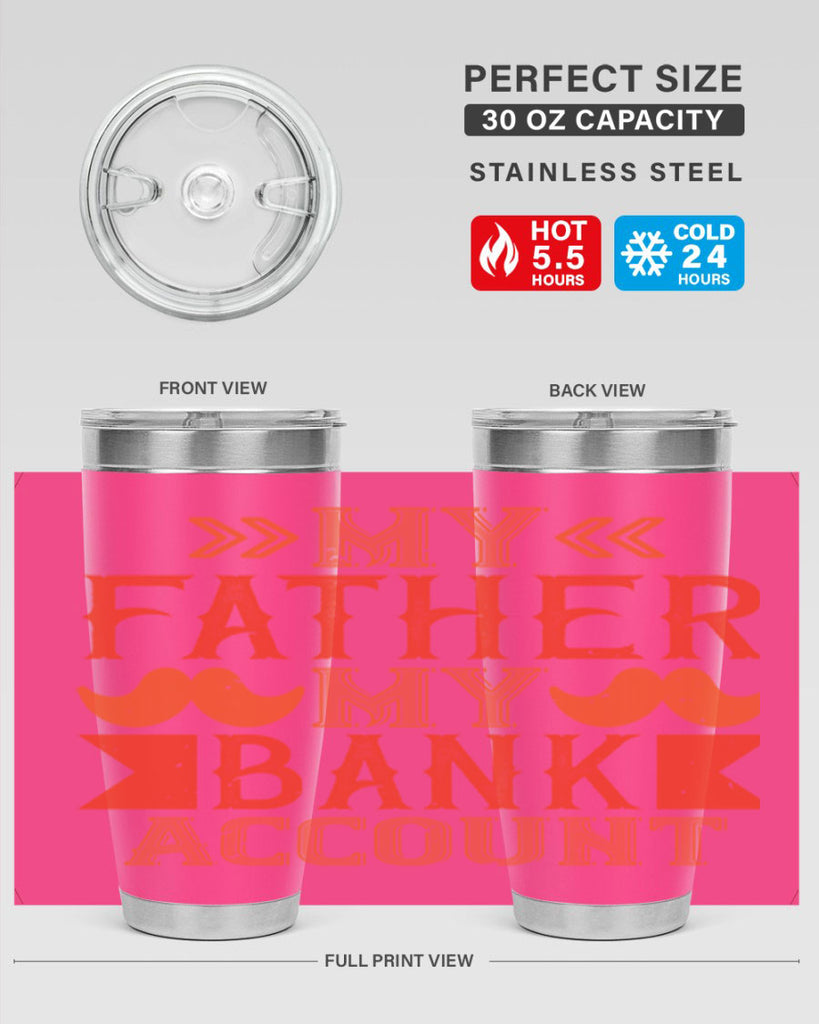 my father my bank account 177#- fathers day- Tumbler
