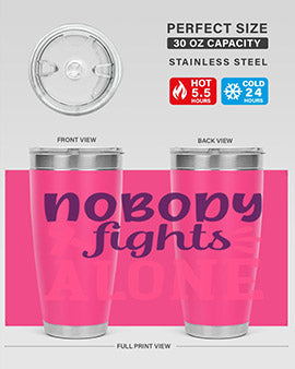 nobody fights alone Style 6#- breast cancer- Tumbler