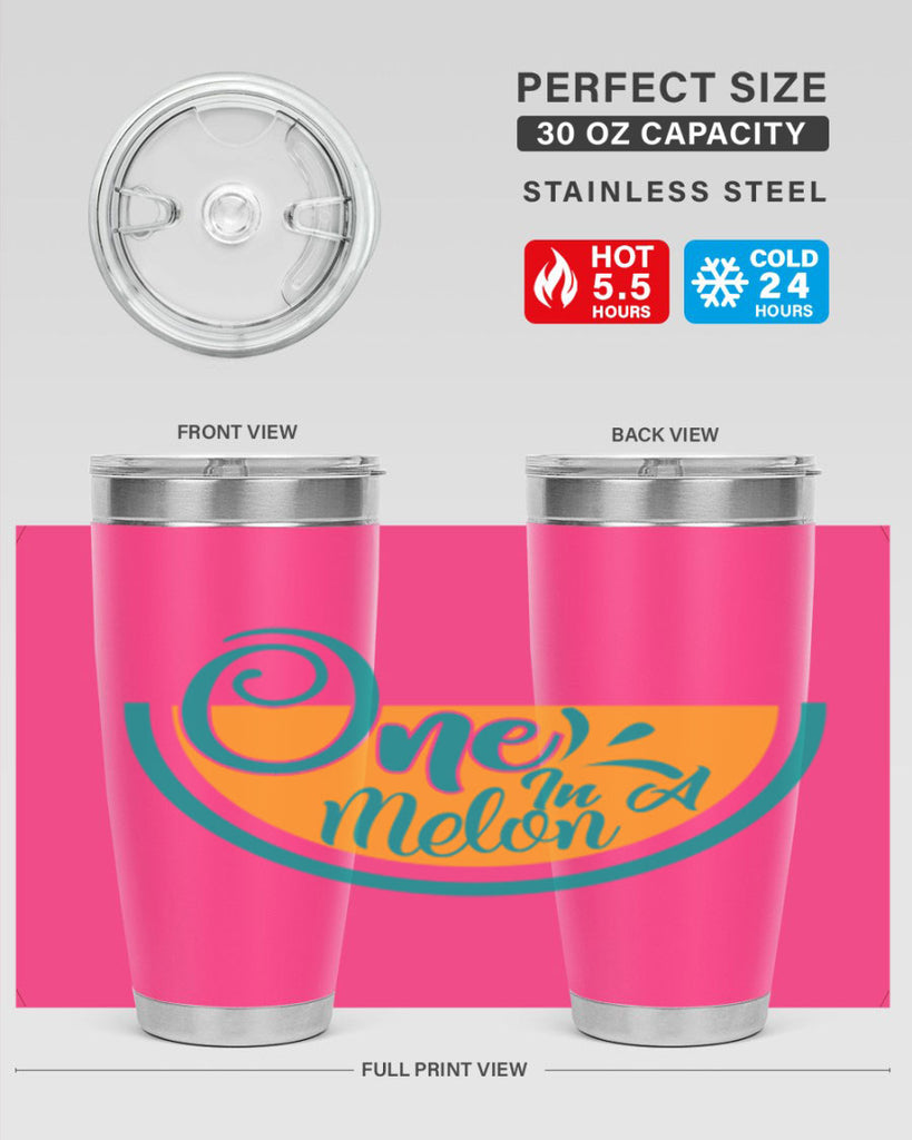 one in a melon Style 85#- summer- Tumbler