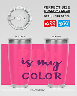 pink is my power color Style 5#- breast cancer- Tumbler