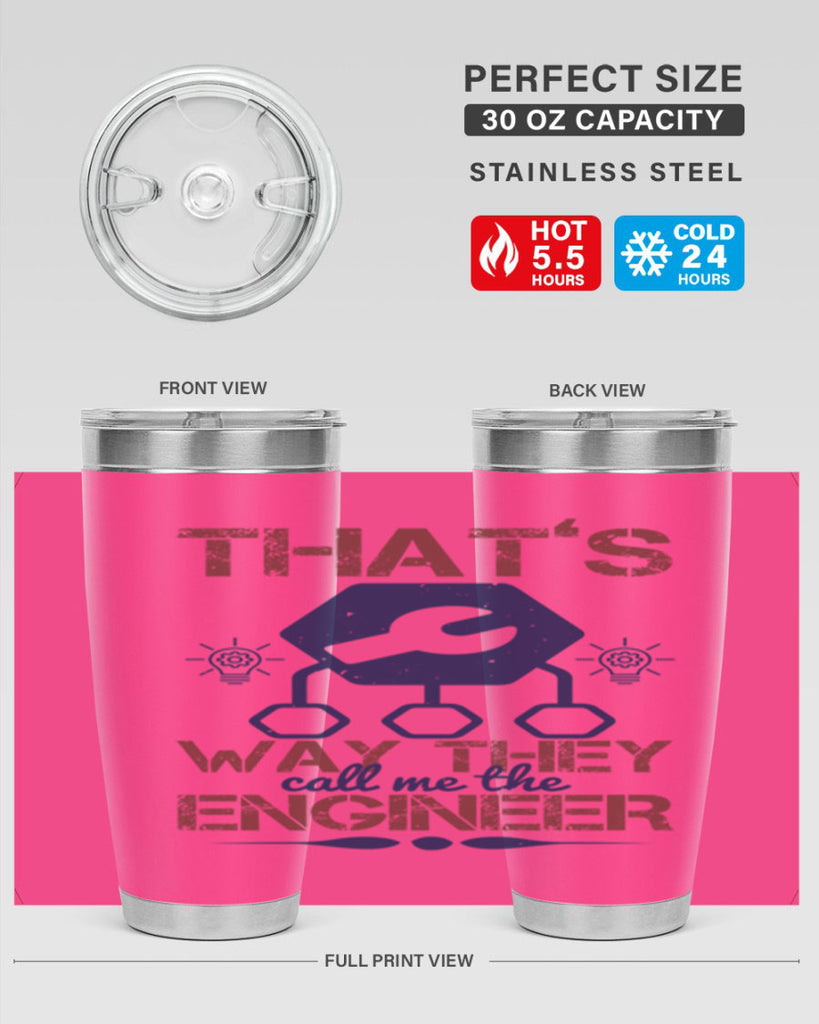 thats way they call me the engineer Style 37#- engineer- tumbler