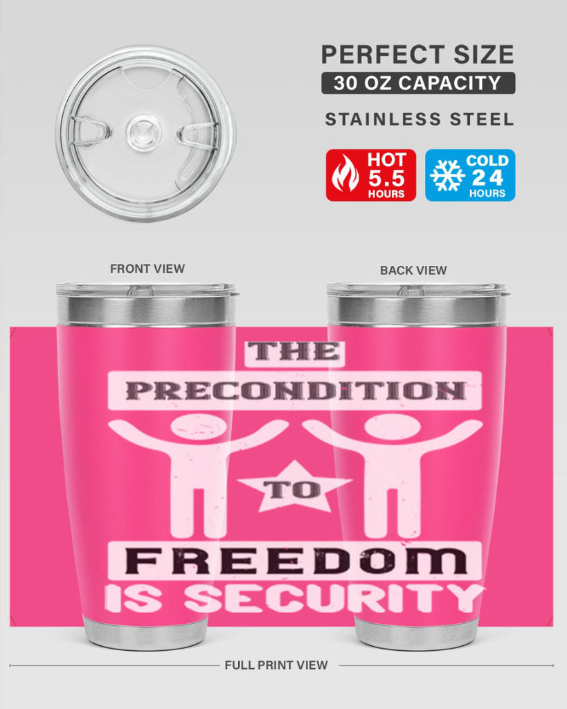 the precondition to freedom is security 28#- Veterns Day- Tumbler