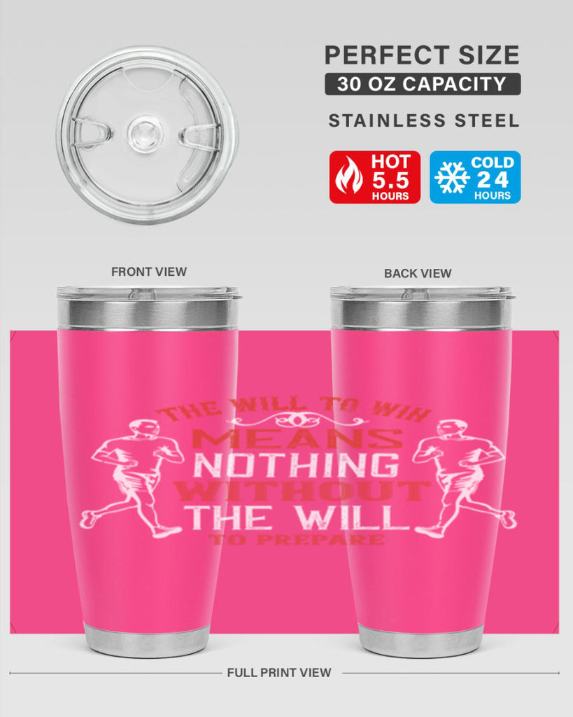 the will to win means nothing without the will to prepare 10#- running- Tumbler