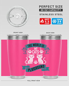 the world is my cats playground Style 119#- cat- Tumbler