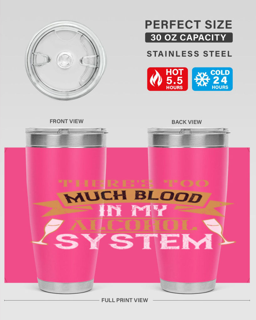 theres too much blood in my alcohol system 24#- drinking- Tumbler