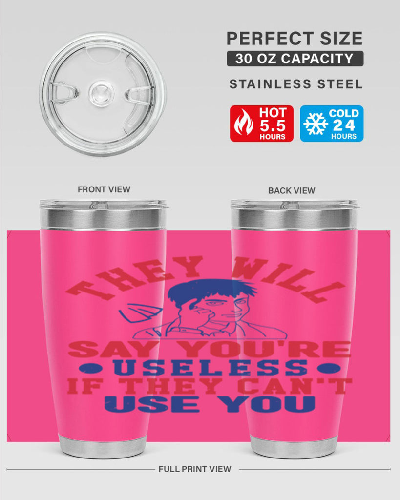 they will say youre useless Style 45#- Fourt Of July- Tumbler