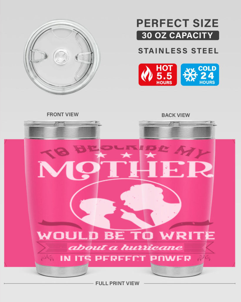 to describe my mother 19#- mothers day- Tumbler