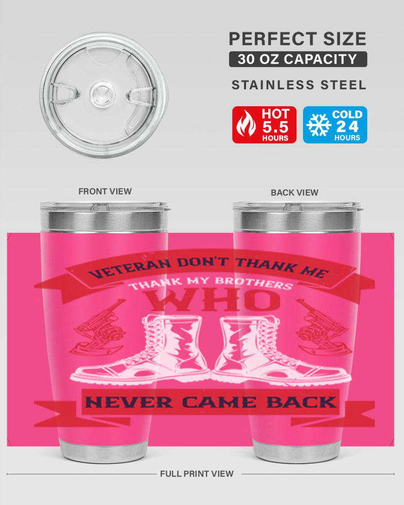 veteran dont thank me thank my brothes who never back 10#- Veterns Day- Tumbler