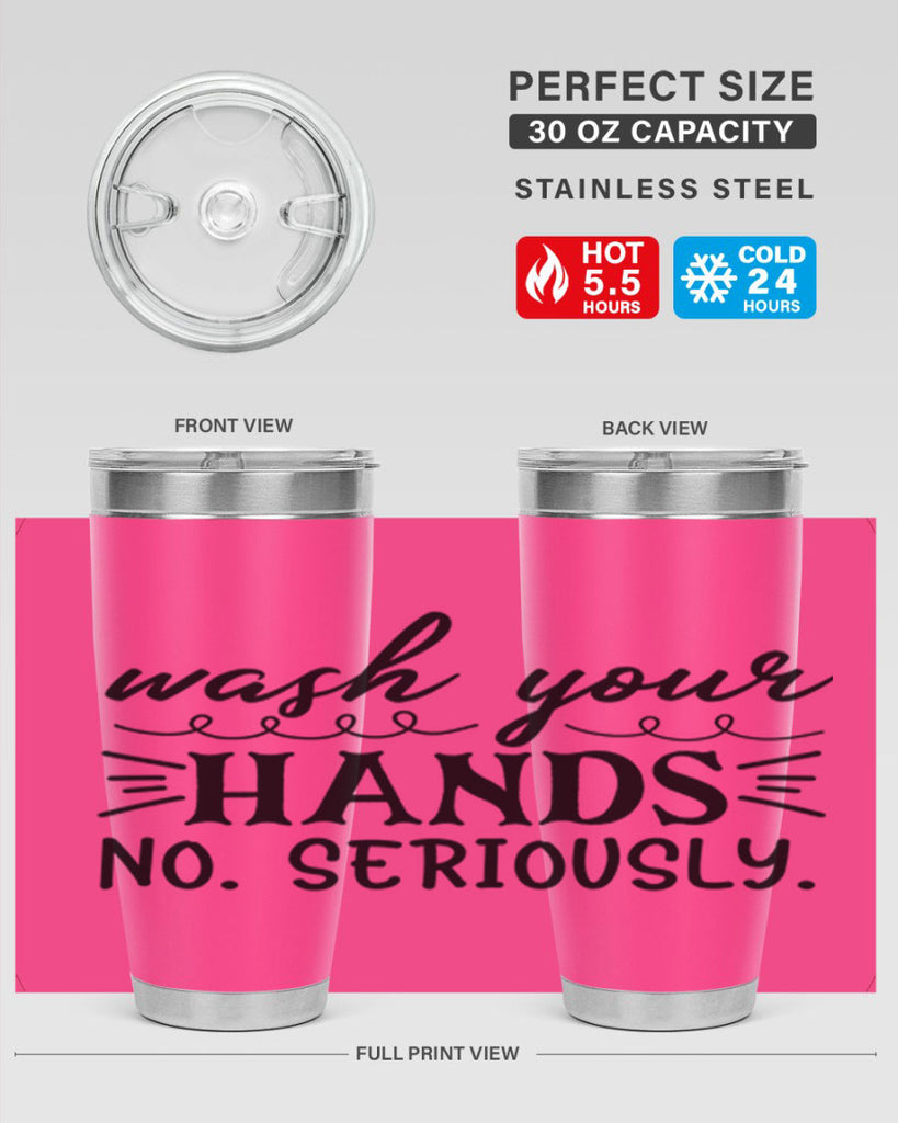 wash your hands no seriously 54#- bathroom- Tumbler