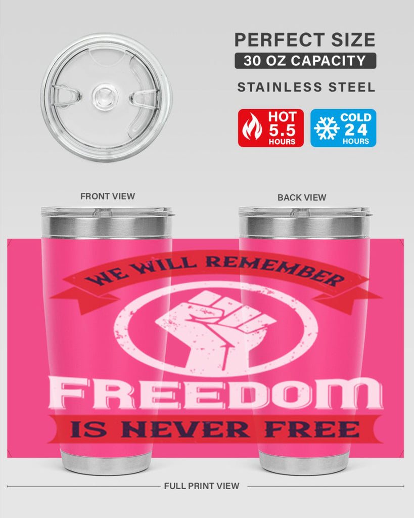 we will remeber freedom is never free 6#- Veterns Day- Tumbler