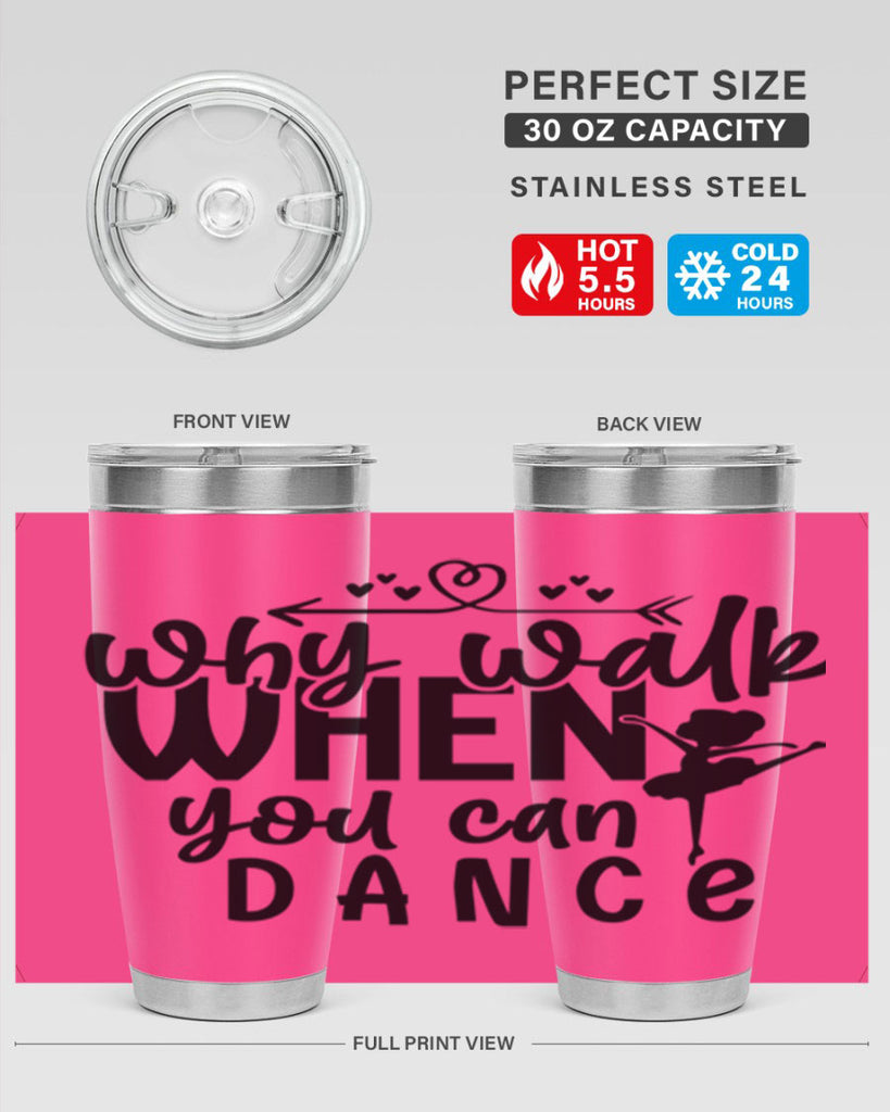 why walk when you can dance 92#- ballet- Tumbler