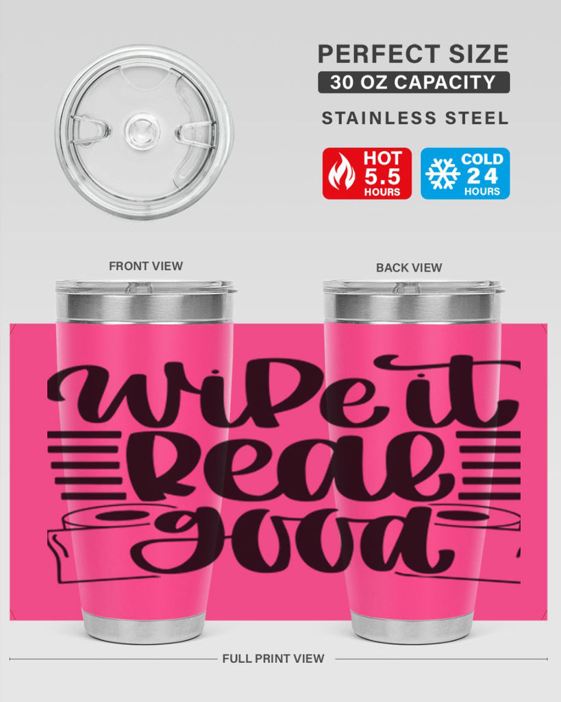 wipe it real good 5#- bathroom- Tumbler