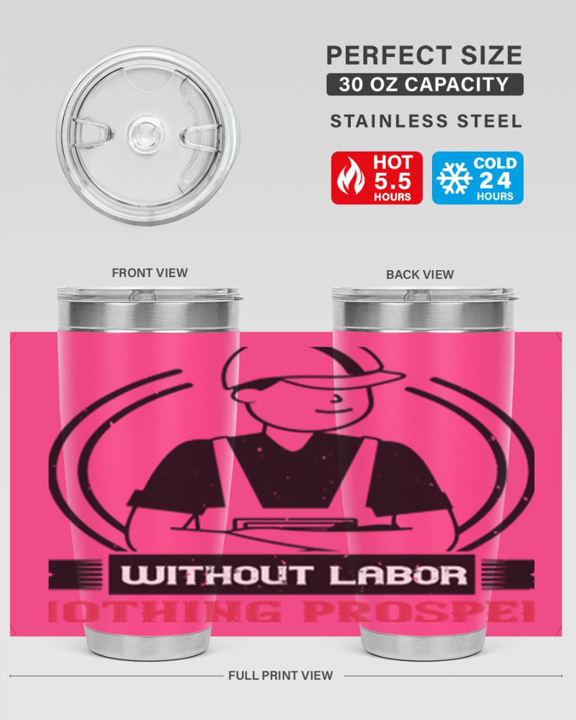 without labor nothing prospers 8#- labor day- Tumbler