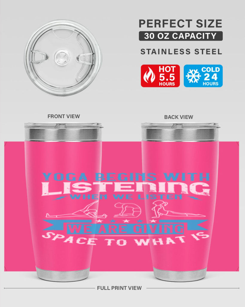 yoga begins with listening when we listen we are giving space to what is 36#- yoga- Tumbler