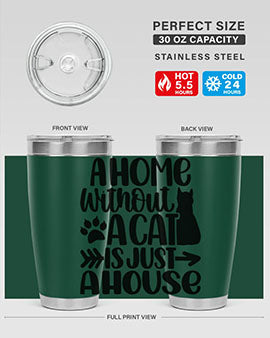 A Home Without A Cat Style 73#- cat- Tumbler
