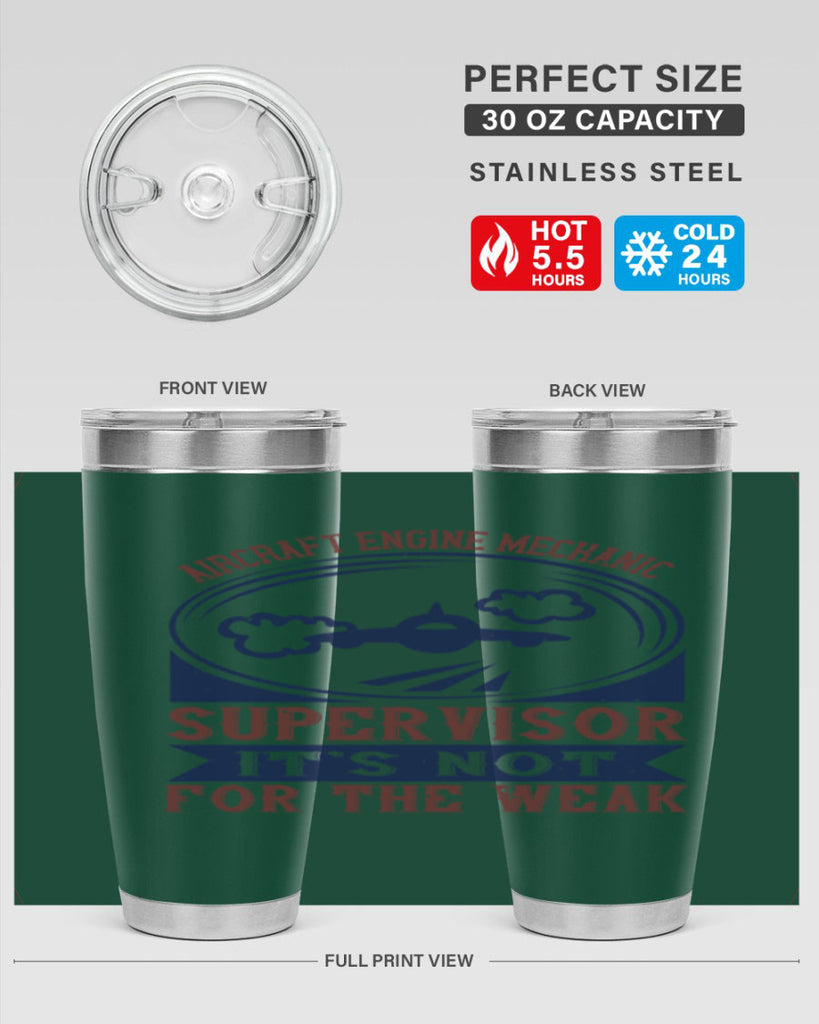 AIRCRAFT ENGINE MECHANIC SUPER VISOR ITS NOT FOR THE WEAK Style 22#- engineer- tumbler