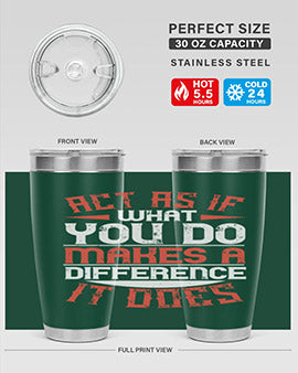 Act as if what you do makes a difference It does Style 48#- volunteer- Tumbler