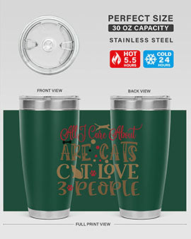 All I Care About Are Cats Cat Love people Style 1#- cat- Tumbler