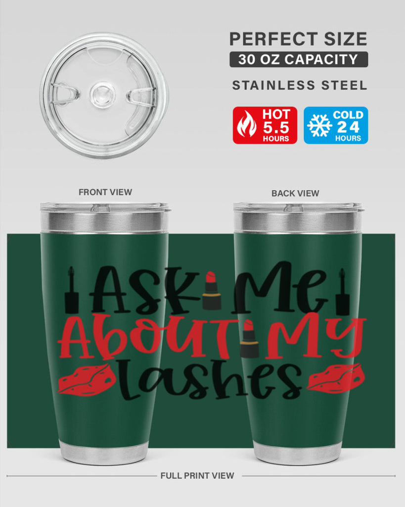 Ask Me About My Lashes Style 255#- make up- Tumbler