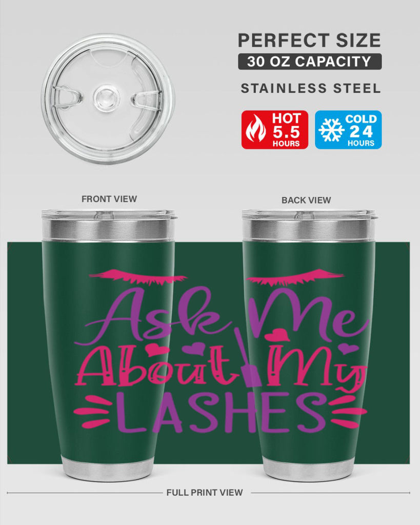 Ask Me About My Lashes Style 256#- make up- Tumbler