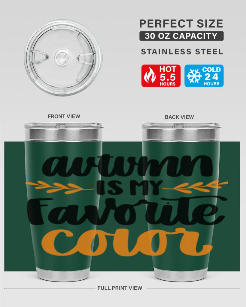 Autumn Is My Favorite Color 475#- fall- Tumbler