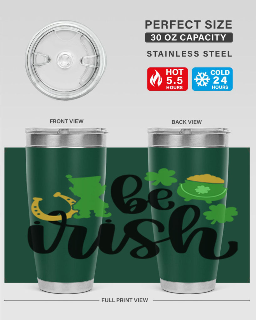 Be Irish Style 104#- St Patricks Day- Tumbler