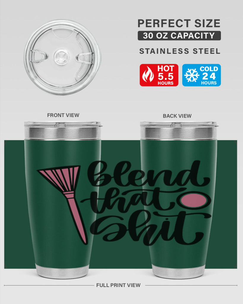 Blend That Shit Style 131#- make up- Tumbler