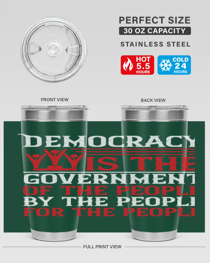 Democracy is the government of the people by the people for the people Style 88#- Fourt Of July- Tumbler