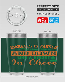 Diabetes is passed that way over and down like a knight in chess Style 48#- diabetes- Tumbler