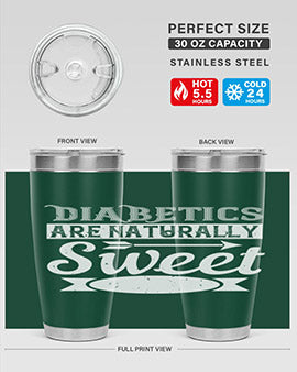 Diabetics Are Naturally Sweet Style 41#- diabetes- Tumbler