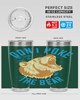Don’t poke the bear 8#- Bears- Tumbler