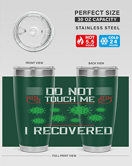 Dont Touch Me I Recovered Style 55#- corona virus- Tumbler