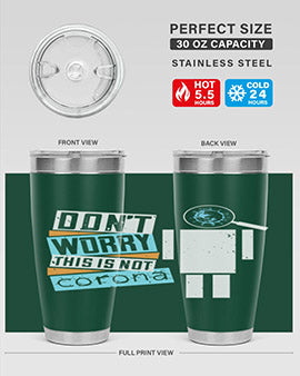 Dont worry this is not corona Style 54#- corona virus- Tumbler