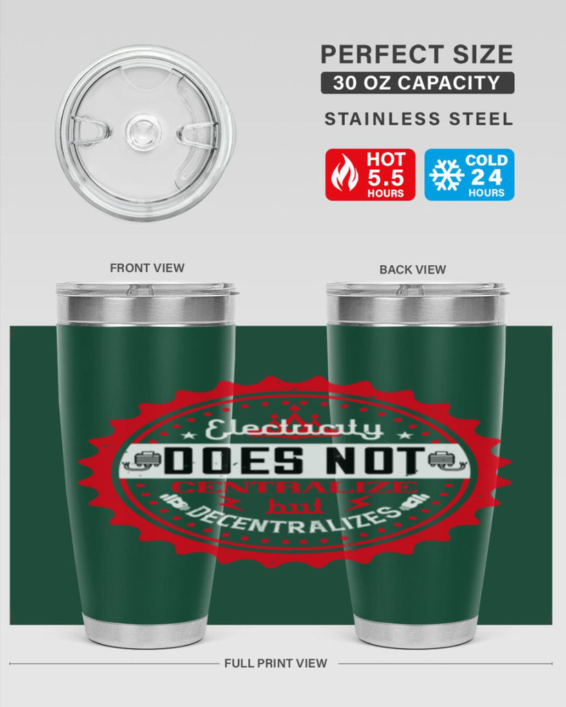 Electricity does not centralize but decentralizes Style 50#- electrician- tumbler