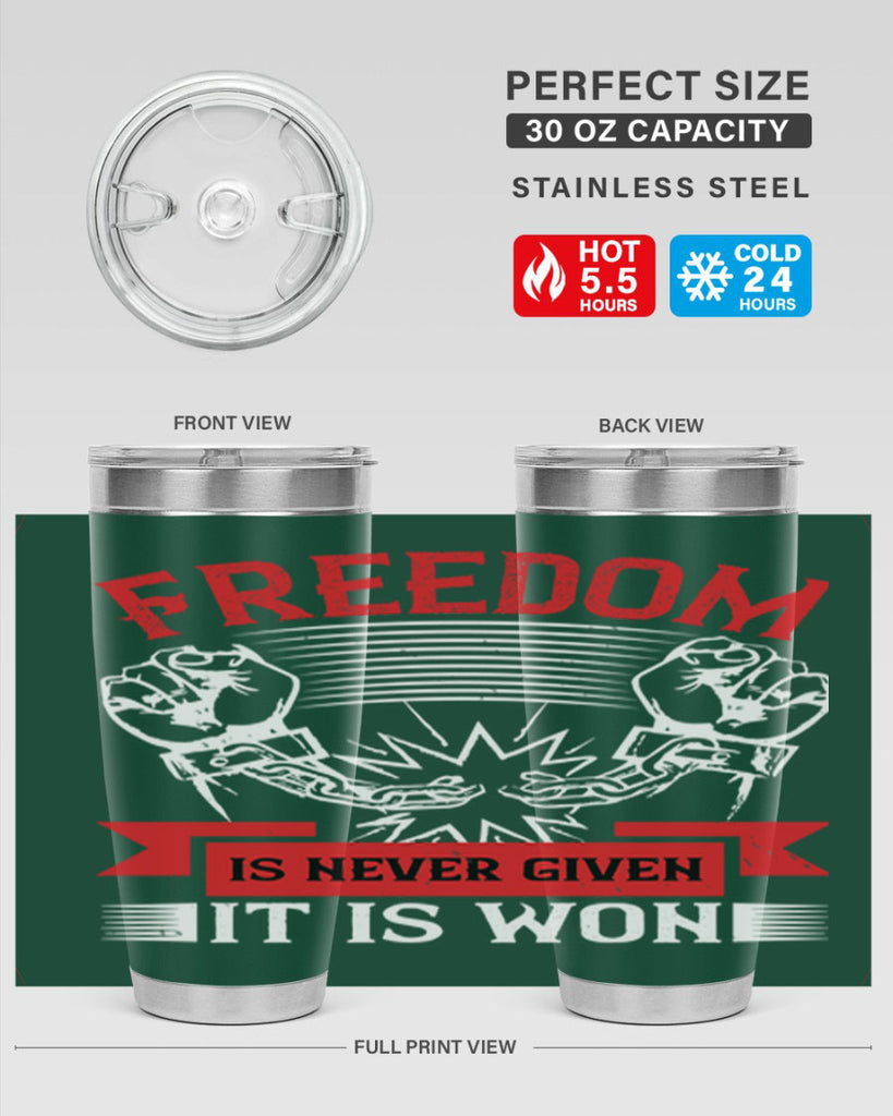 Freedom is never given it is won Style 89#- Fourt Of July- Tumbler