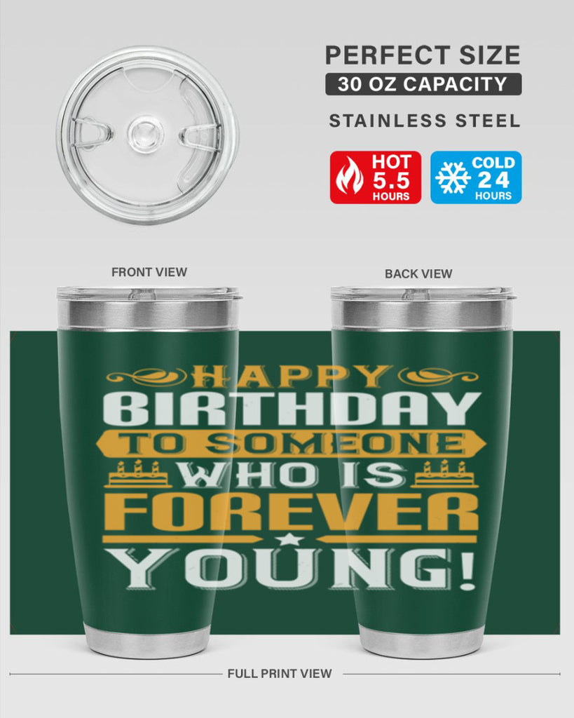 Happy birthday to someone who is forever young Style 80#- birthday- tumbler